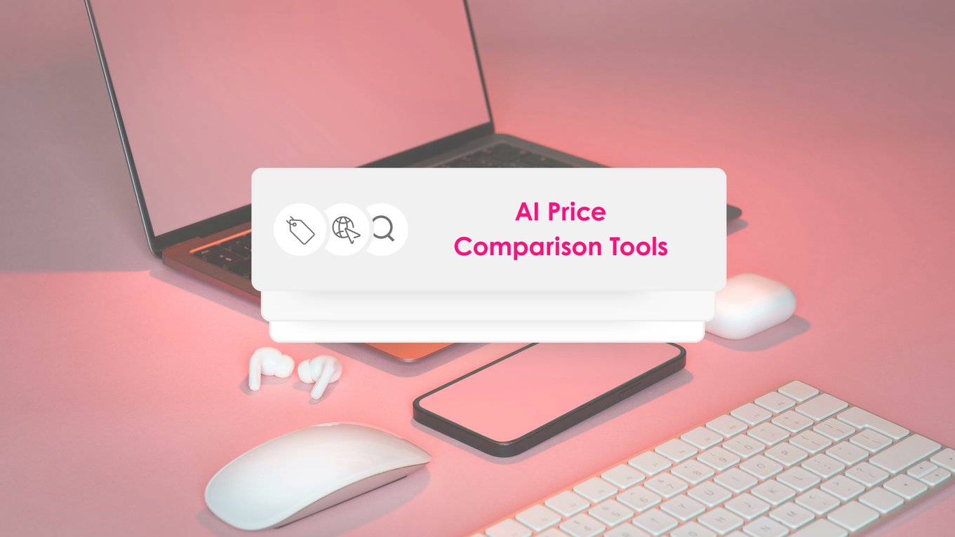The Best AI Price Comparison Tools - What Features Should They Include?