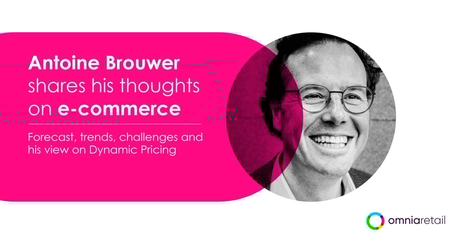 Antoine Brouwer's thoughts on the trends in e-commerce, challenges and his view on dynamic pricing | Part 1 Antoine Brouwer's thoughts on the trends in e-commerce, challenges and his view on dynamic pricing | Part 1