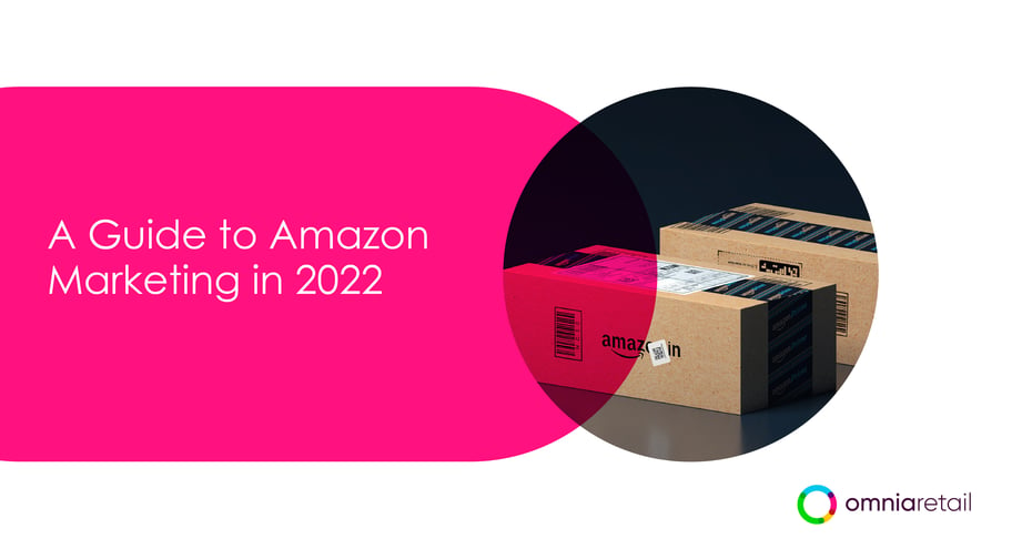 A Guide to Amazon Marketing in 2022