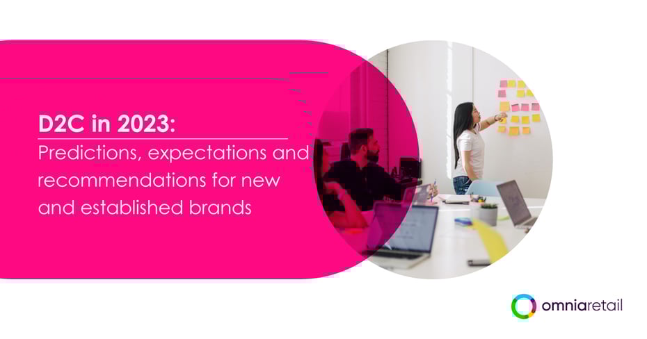 D2C in 2023: Predictions, expectations and recommendations for new and established brands D2C in 2023: Predictions, expectations and recommendations for new and established brands