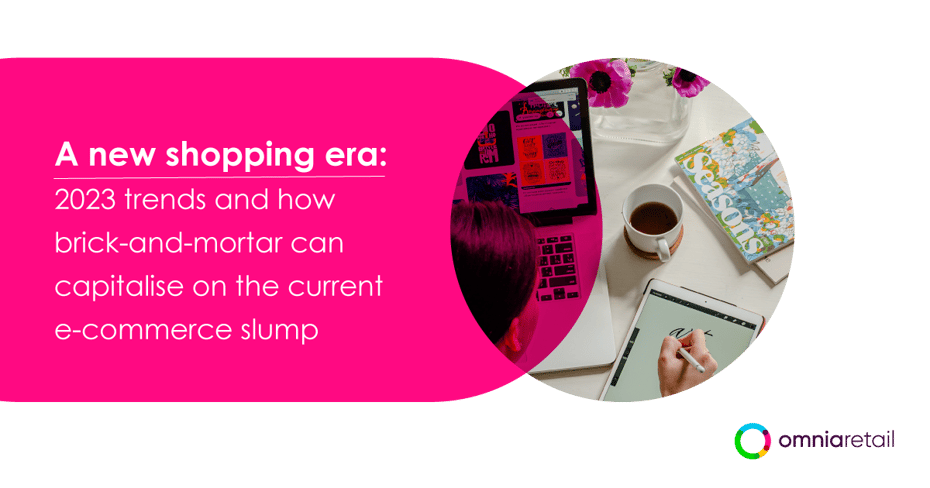 A new shopping era: 2023 trends and how brick-and-mortar can capitalise on the current e-commerce slump
