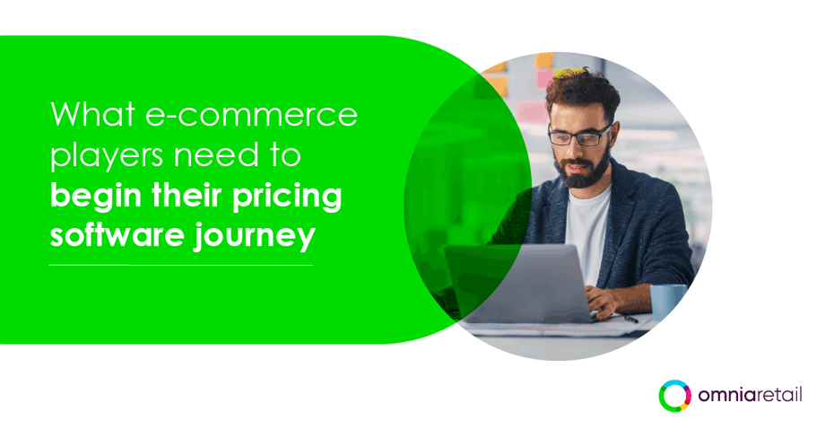 What e-commerce players need to begin their pricing software journey (Part 1)
