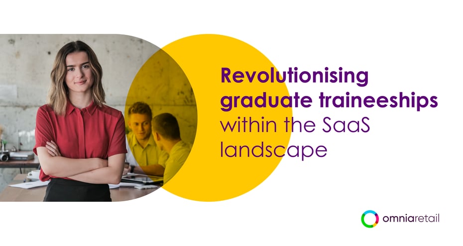 Revolutionising graduate traineeships within the SaaS landscape Revolutionising graduate traineeships within the SaaS landscape