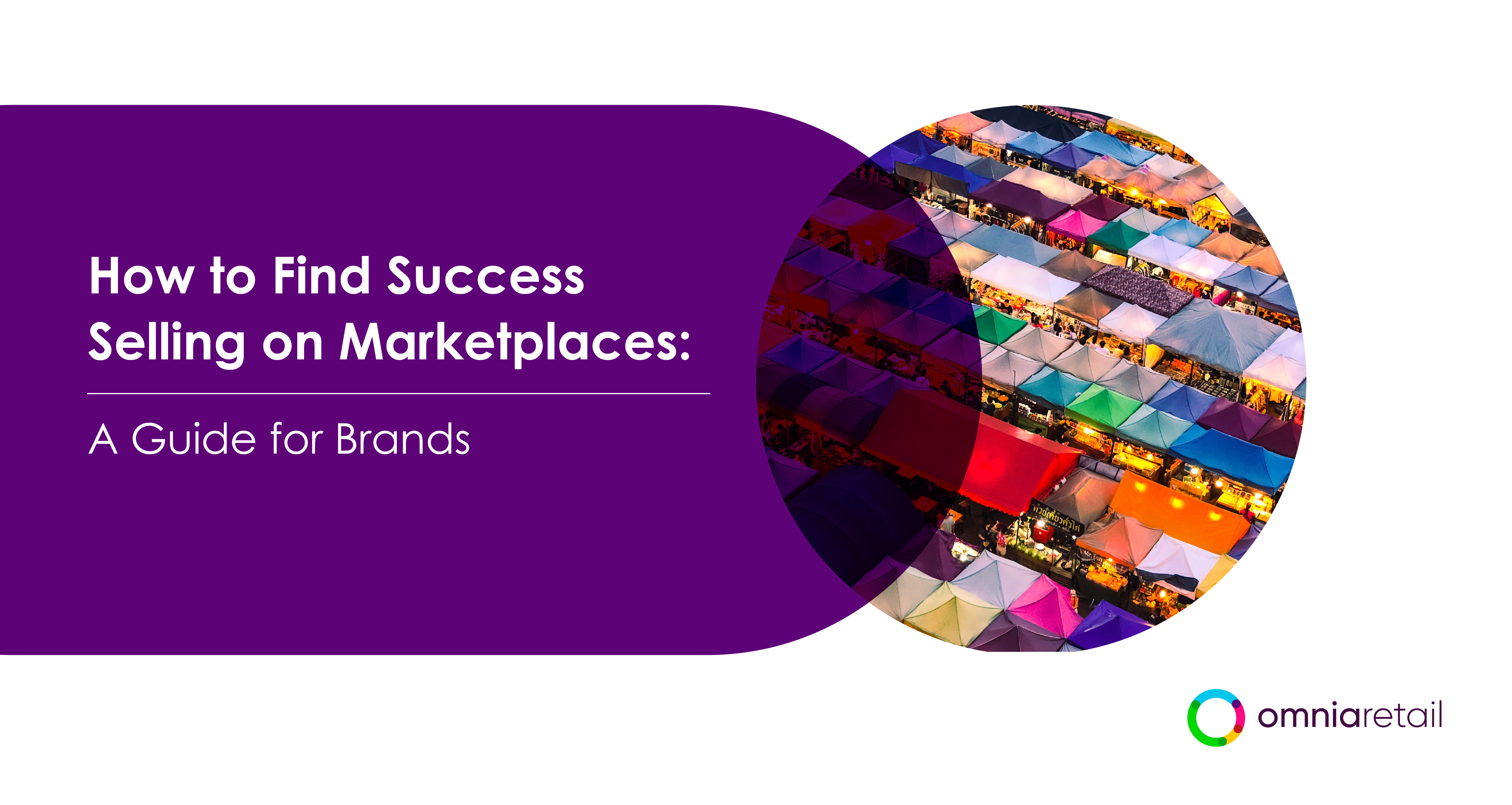 How to Find Success Selling on Marketplaces: A Guide for Brands How to Find Success Selling on Marketplaces: A Guide for Brands