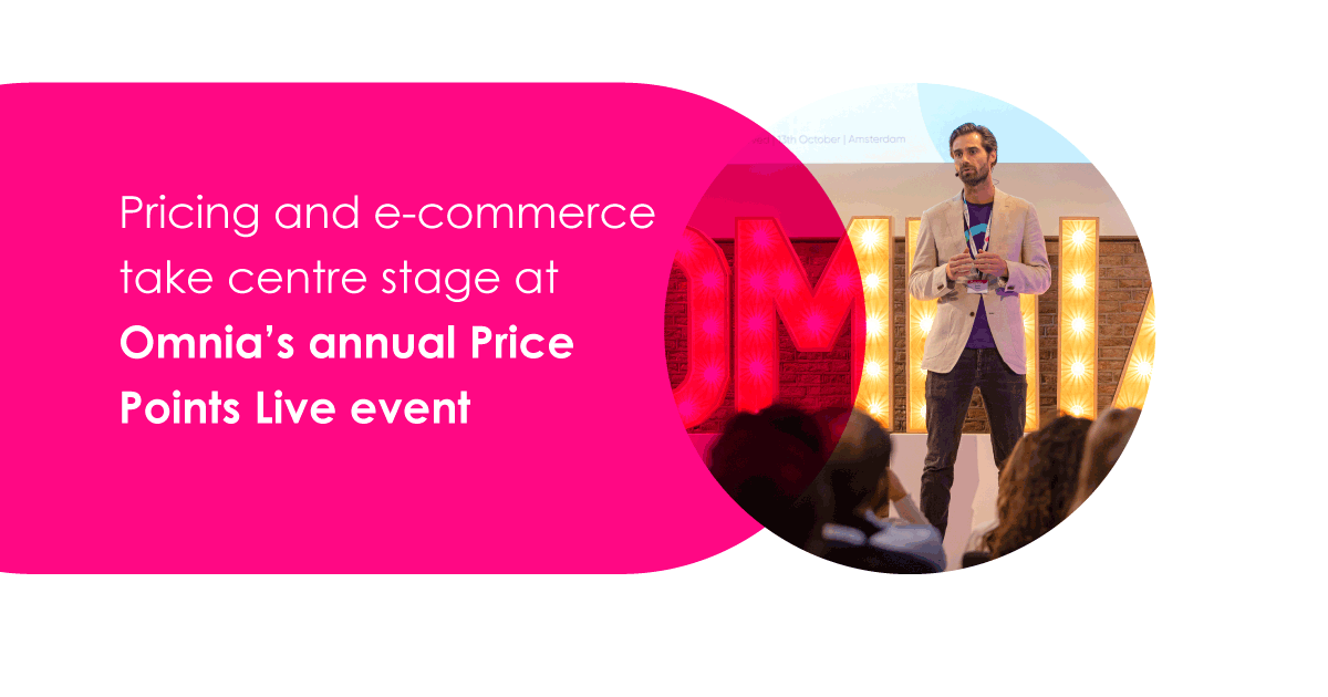 Pricing and e-commerce take centre stage at Omnia’s annual Price Points Live event Pricing and e-commerce take centre stage at Omnia’s annual Price Points Live event